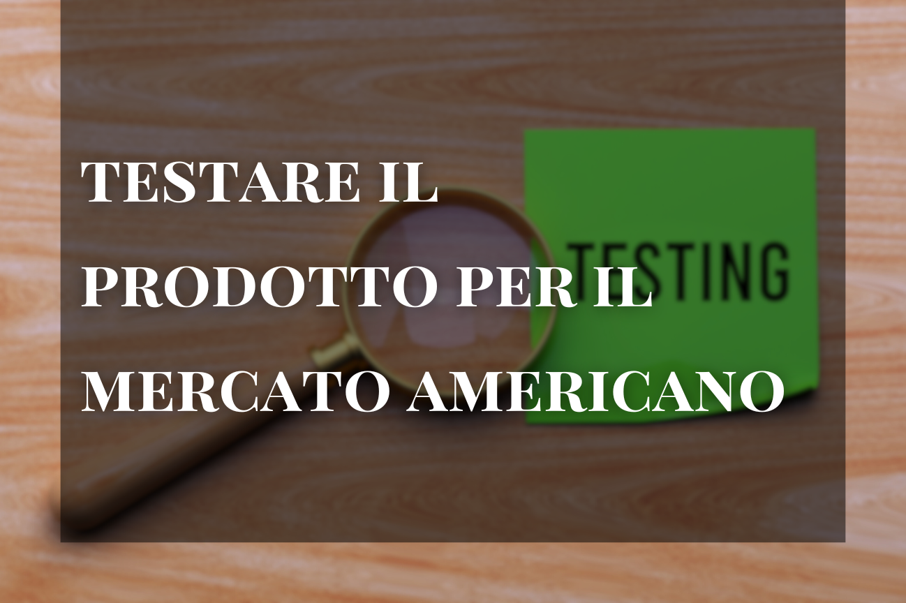 testare-il-prodotto-per-il-mercato-americano